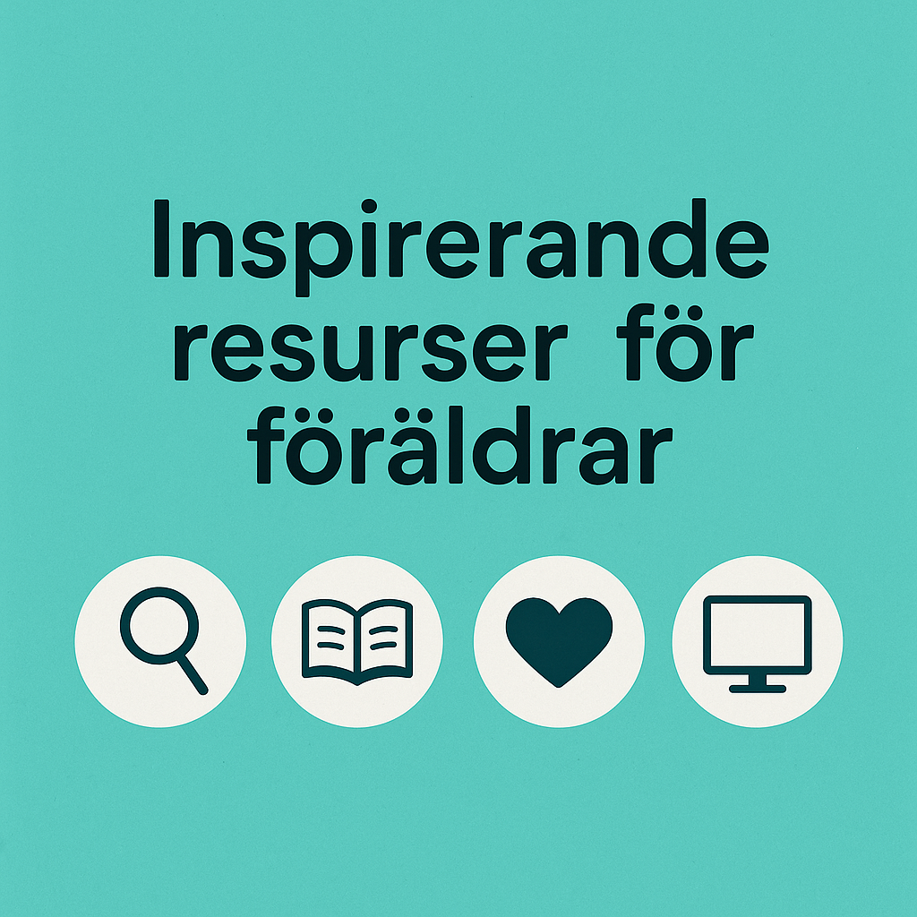 Värdefulla resurser för föräldrar – sidor, verktyg och stöd online